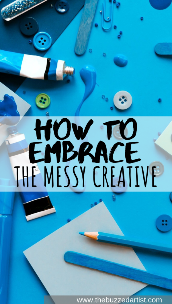 How to Let out Your Creative Messy Artist and Make More Art