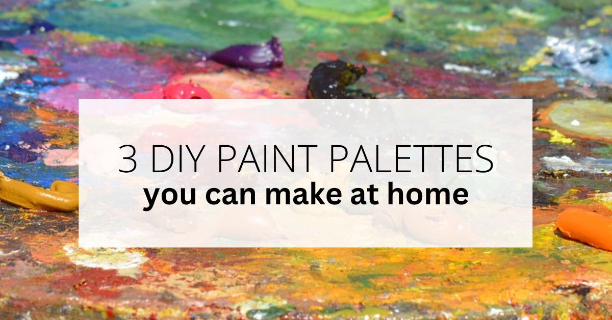 3 DIY Paint Palettes for Acrylic Paintings To Make at Home