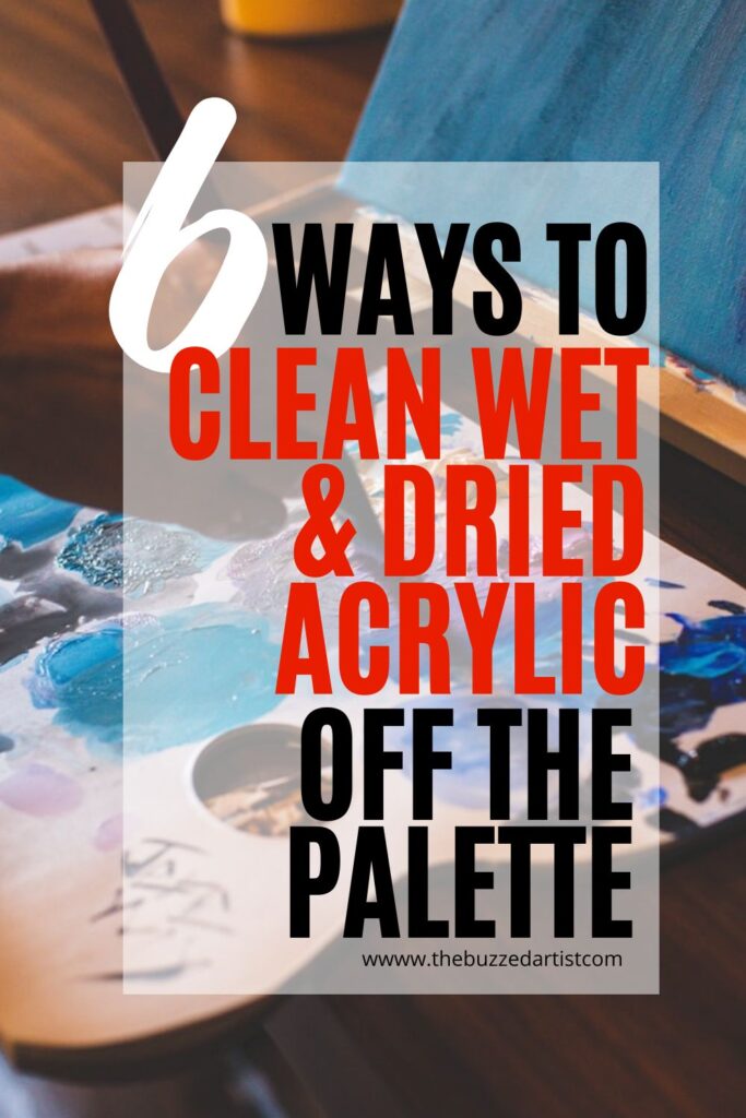 6 Ways to Clean Wet and Dried Acrylic Paint off the Palette