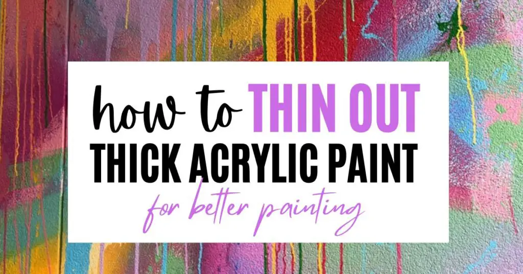 how to thin out thick acrylic paint