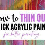 how to thin out thick acrylic paint