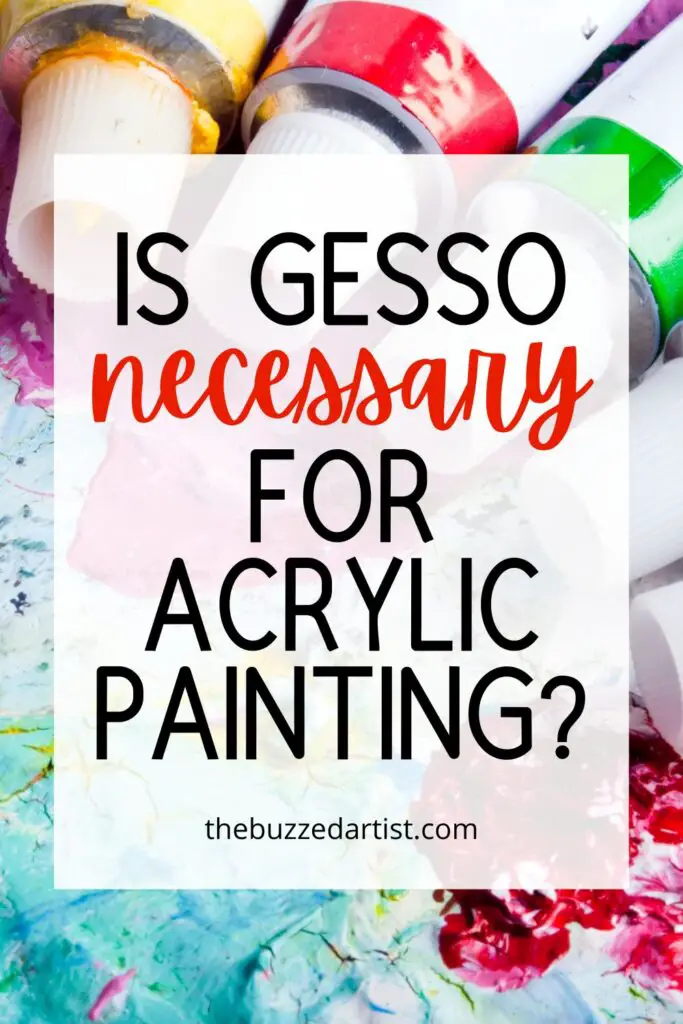 Is gesso really necessary for acrylic painting? Here are a few simple tidbits and recommendations to help you figure that out for your next painting adventure.